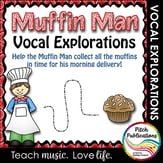 Vocal Explorations: Muffin Man Digital Resources